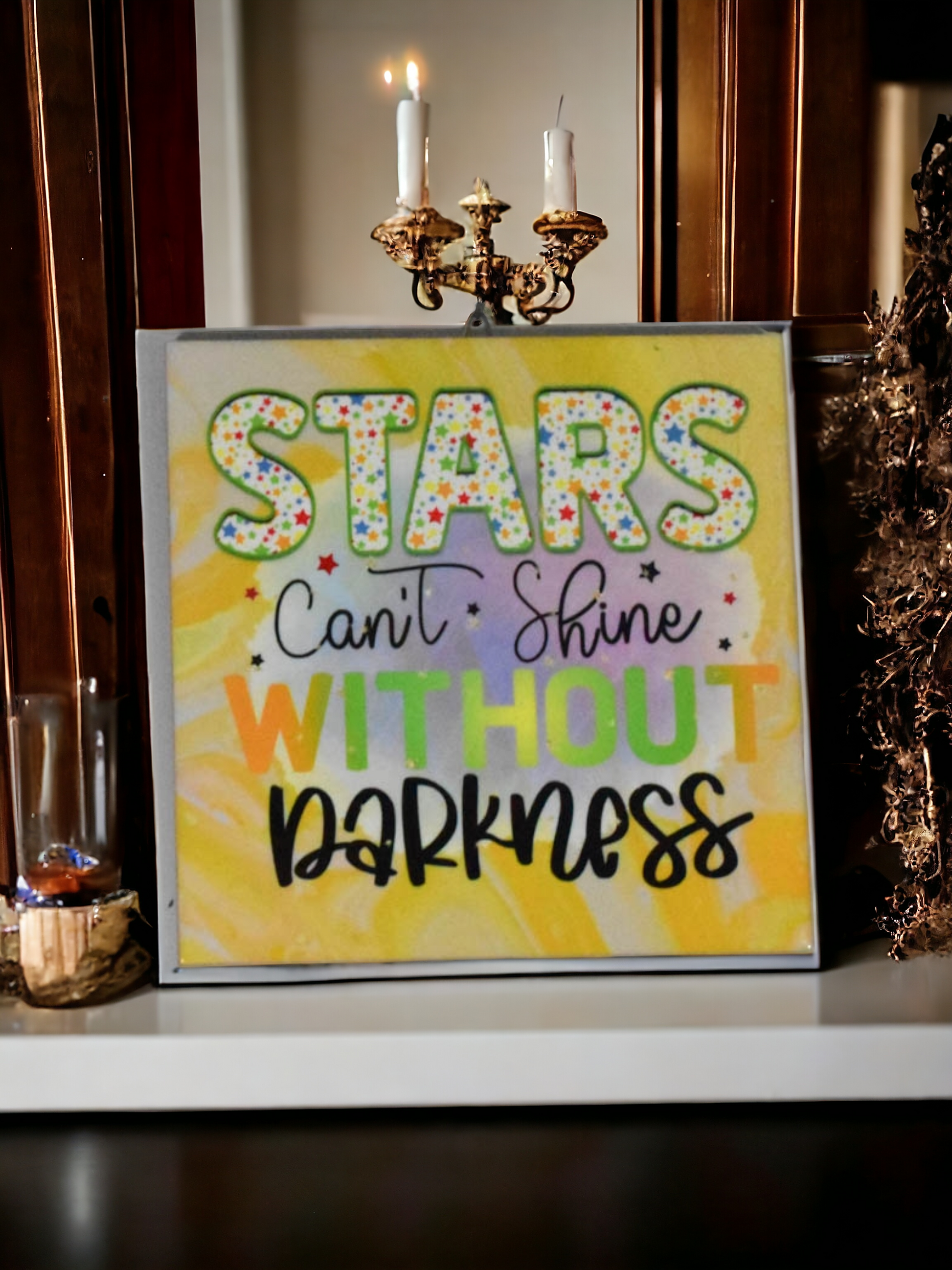 8 x 8-inch dye sublimation alcohol ink ceramic tile wall hanging with the words Stars can't shine without darkness