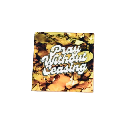 Nature colored alcohol ink background on 4.5 x 4.5-inch ceramic tile with the words "Pray without Ceasing" in a retro style font.